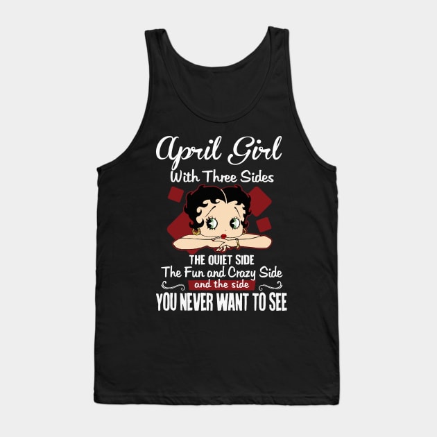 April Girl With Three Sides The Quiet Side Birthday Gifts Tank Top by HomerNewbergereq